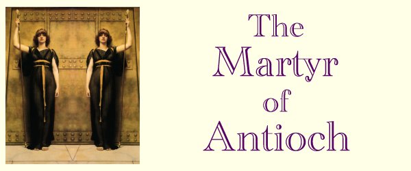 The Martyr of Antioch